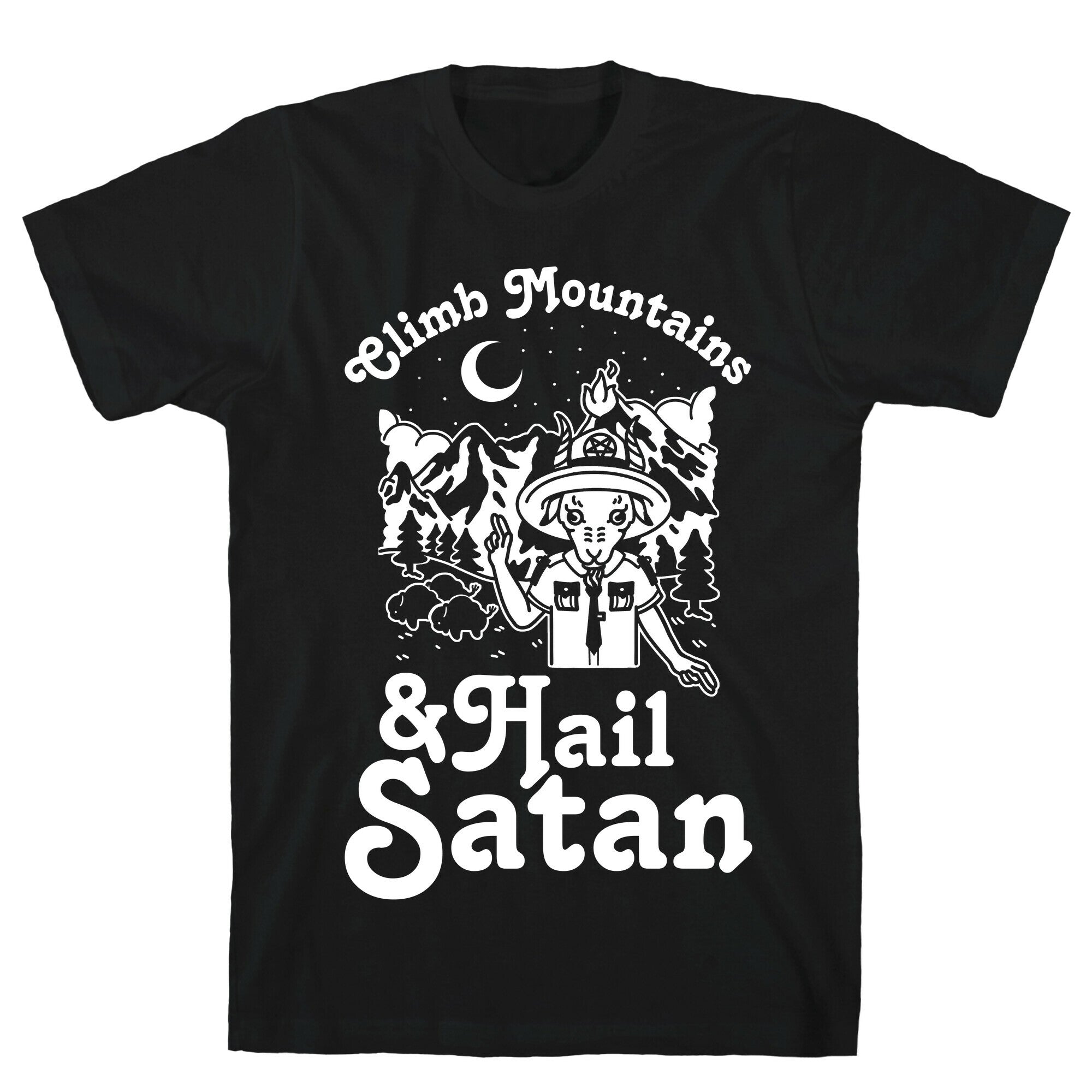 Climb Mountains and Hail Satan T-Shirt